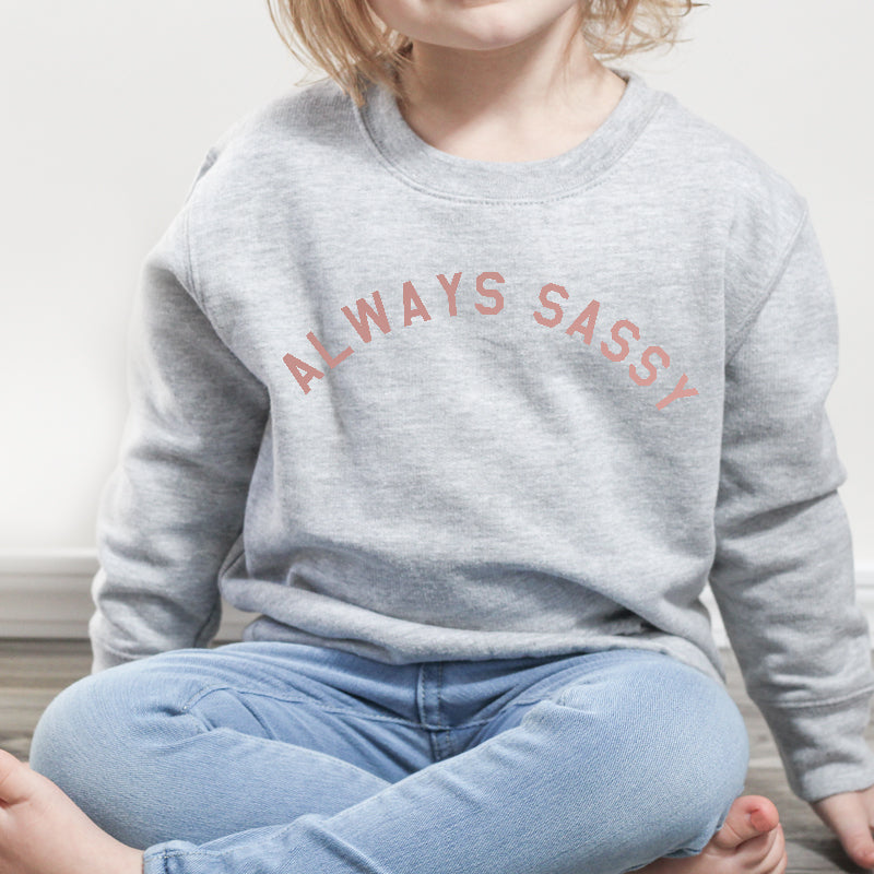 Always Sassy Kids Sweatshirt - Cute & Comfortable Pullover Hoodie for Girls & Boys - Perfect for School, Playdates & Family Outings
