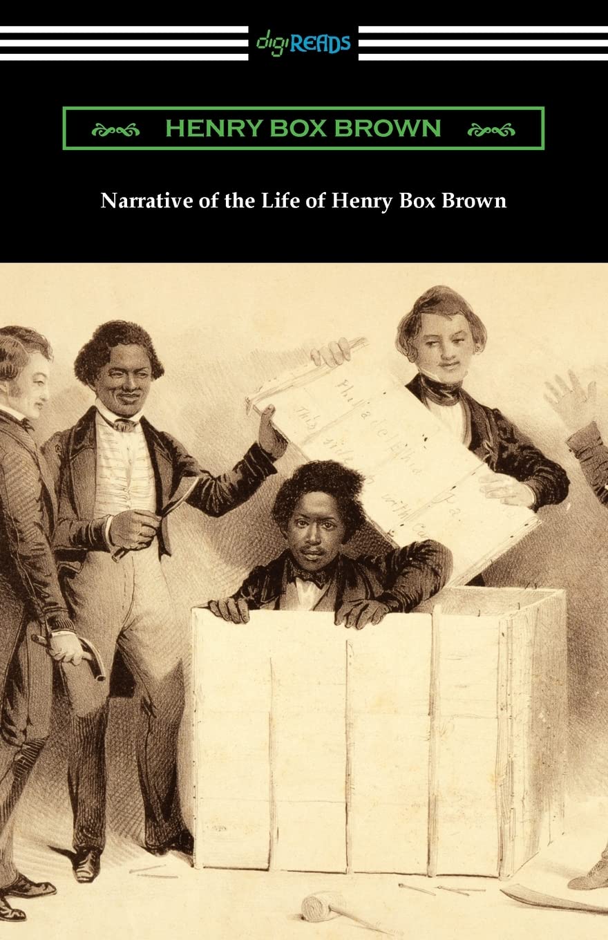 Narrative of the Life of Henry Box Brown - Autobiography of a Former Slave | Inspiring True Story for History Buffs & Book Clubs