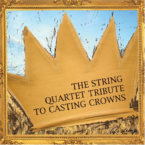 Casting Crowns String Quartet Tribute Album - Christian Worship Music for Weddings, Church Services & Special Events
