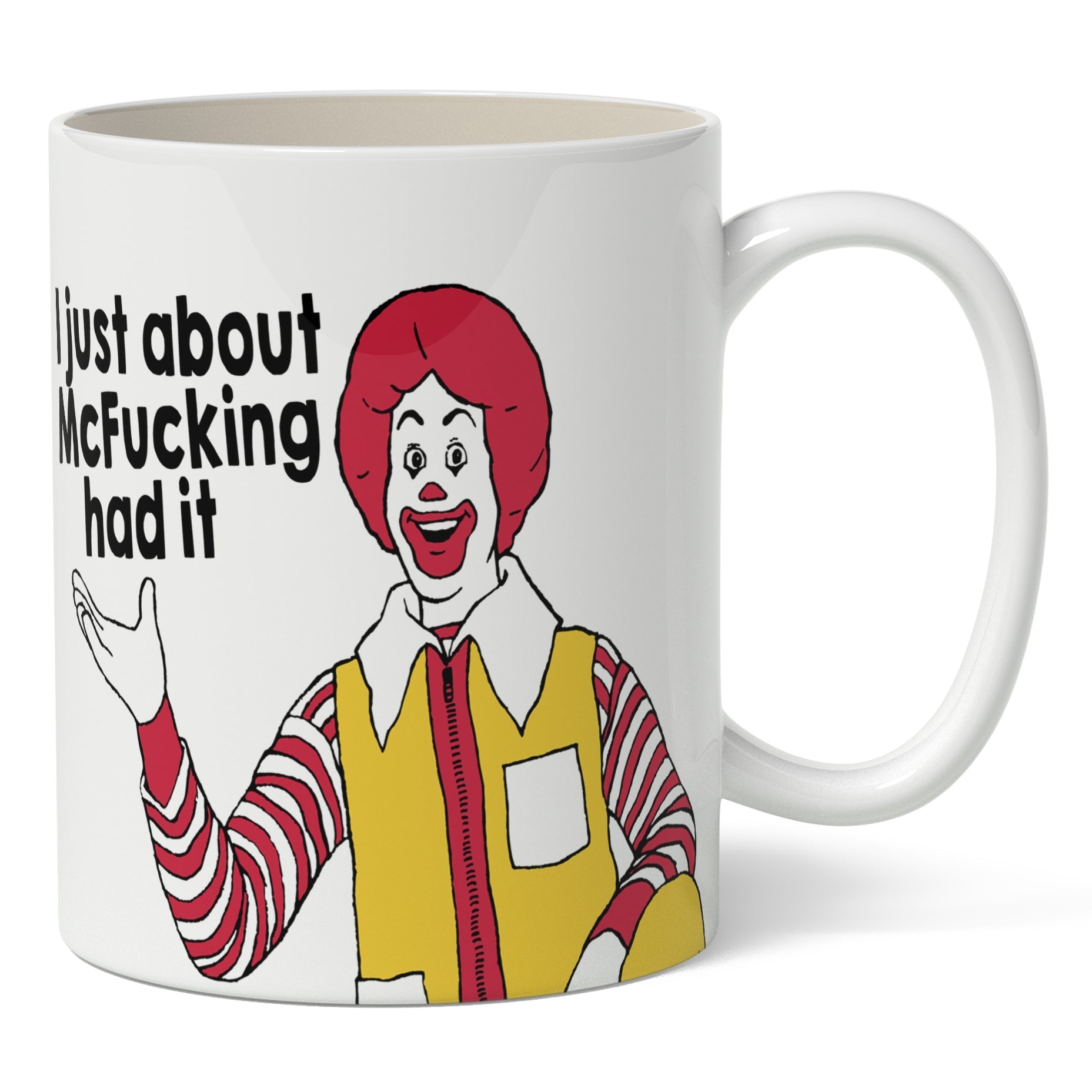 Funny Sarcastic Coffee Mug - 'I Just About McF King Had It' Novelty Ceramic Cup for Office, Home & Gifts - Perfect for Coffee, Tea & Hot Drinks