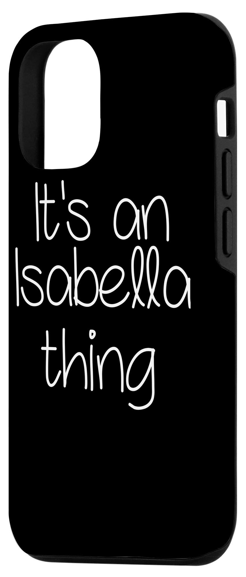 iPhone 12/12 Pro Case - Funny 'It's An Isabella Thing' Birthday Gift for Women | Perfect for Birthday Presents, Name Gifts & Personalized Accessories