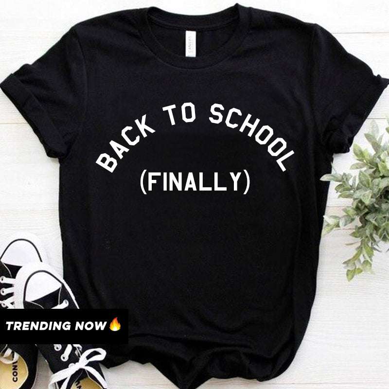 Back To School Finally T-Shirt - Funny First Day of School Tee for Students & Teachers - Perfect for Classrooms, Reunions & School Events