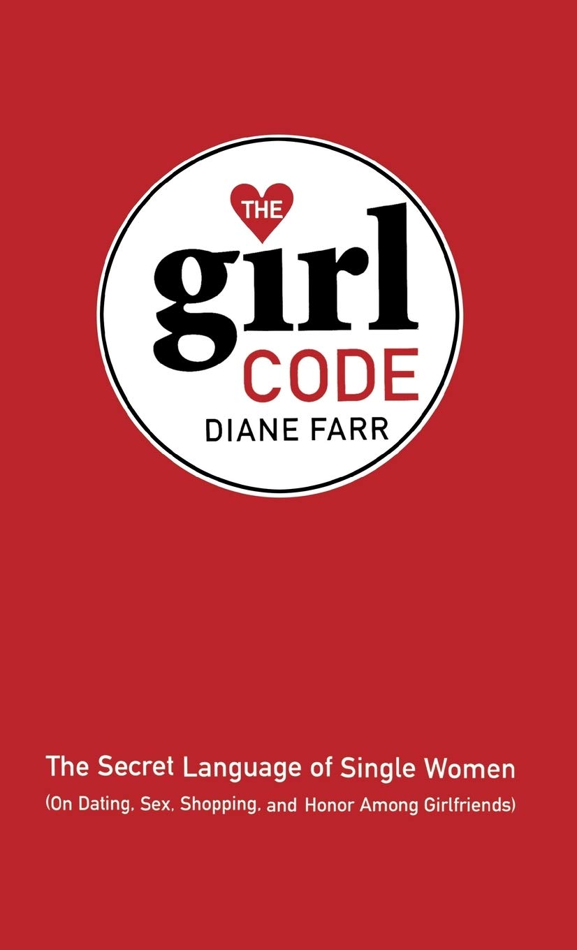 The Girl Code: The Secret Language of Single Women - Dating, Sex, Shopping & Friendship Guide for Modern Women | Perfect for Book Clubs, Girls' Night & Self-Discovery