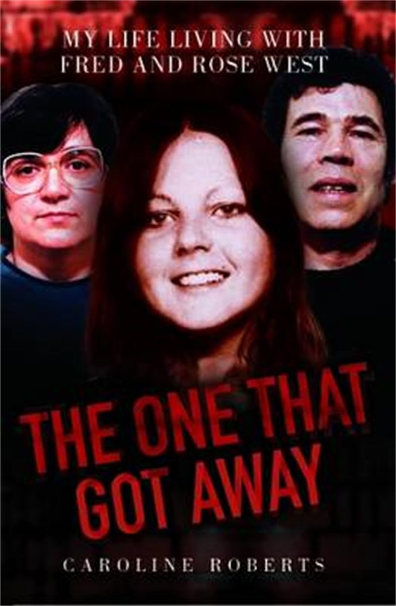 True Crime Story: Living with Fred and Rose West - Chilling Memoir of Survival | Perfect for Crime Enthusiasts & Psychology Readers