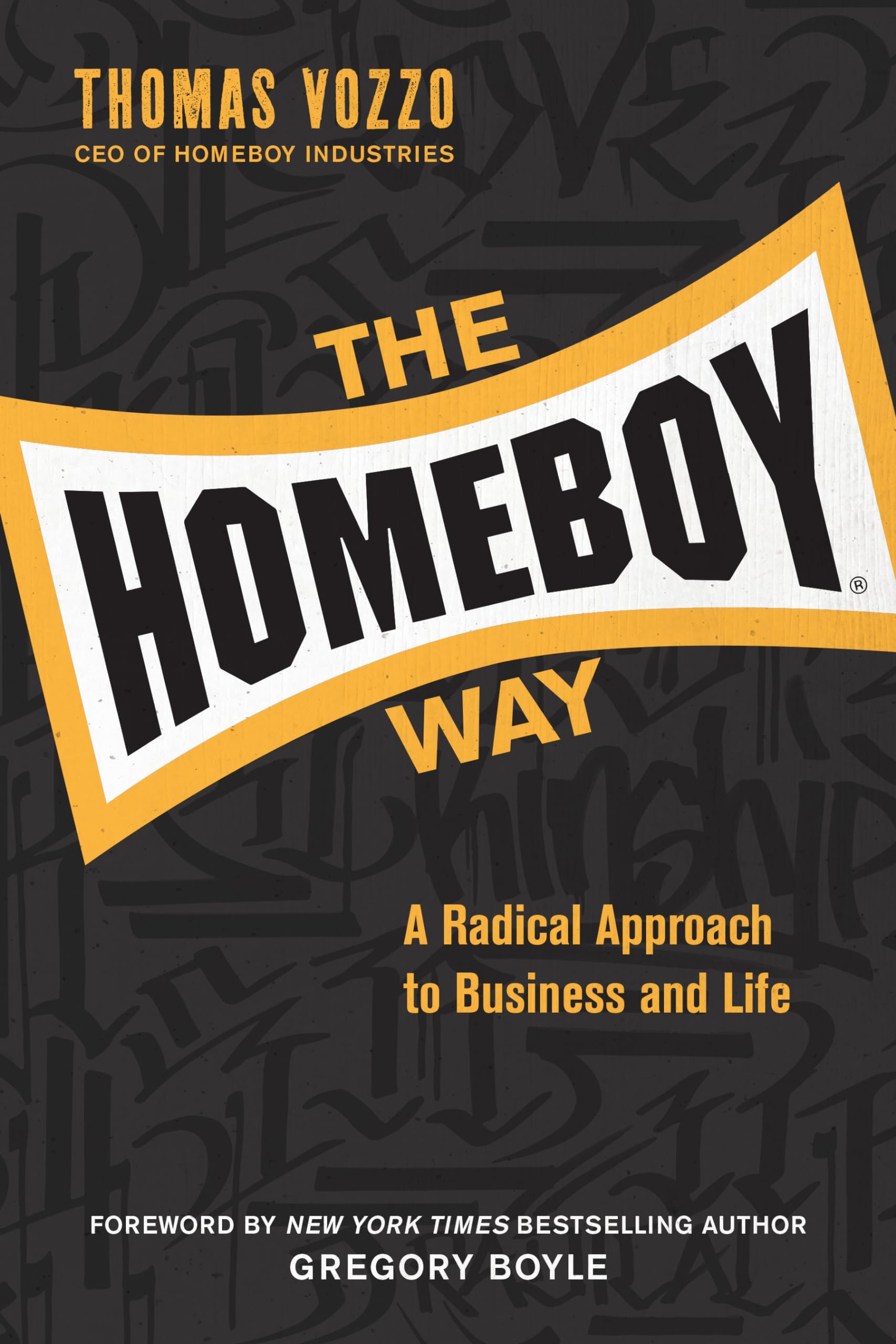 The Homeboy Way: A Radical Approach to Business and Life | Inspirational Business Book for Entrepreneurs & Personal Growth | Perfect for Startup Founders & Career Development
