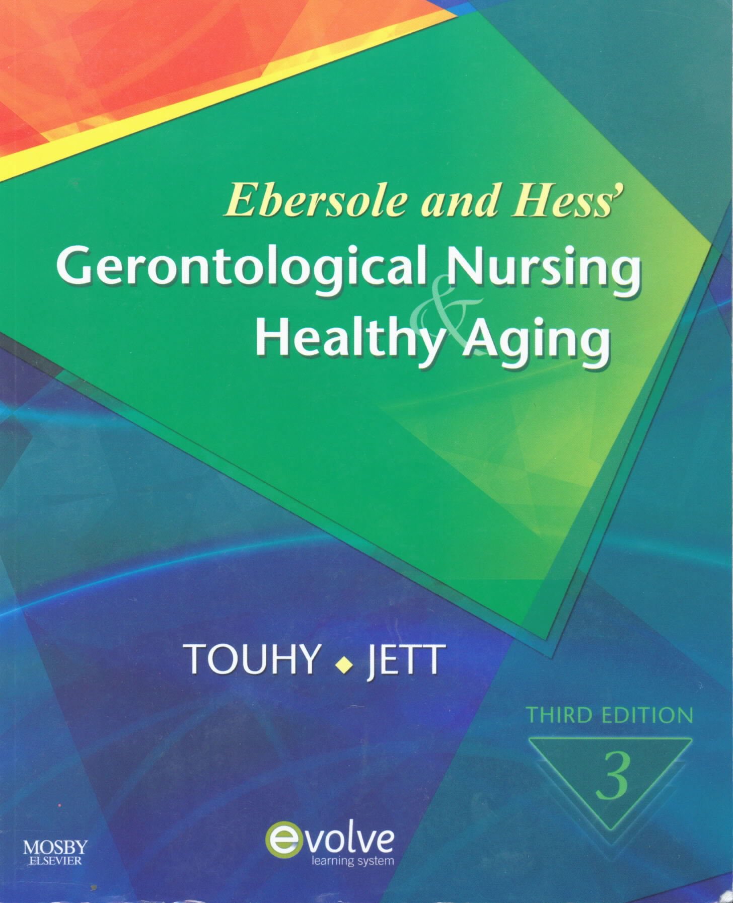 Ebersole and Hess' Gerontological Nursing & Healthy Aging Textbook - Comprehensive Guide for Elderly Care Professionals | Clinical Practice, Patient Education & Long-Term Care Solutions