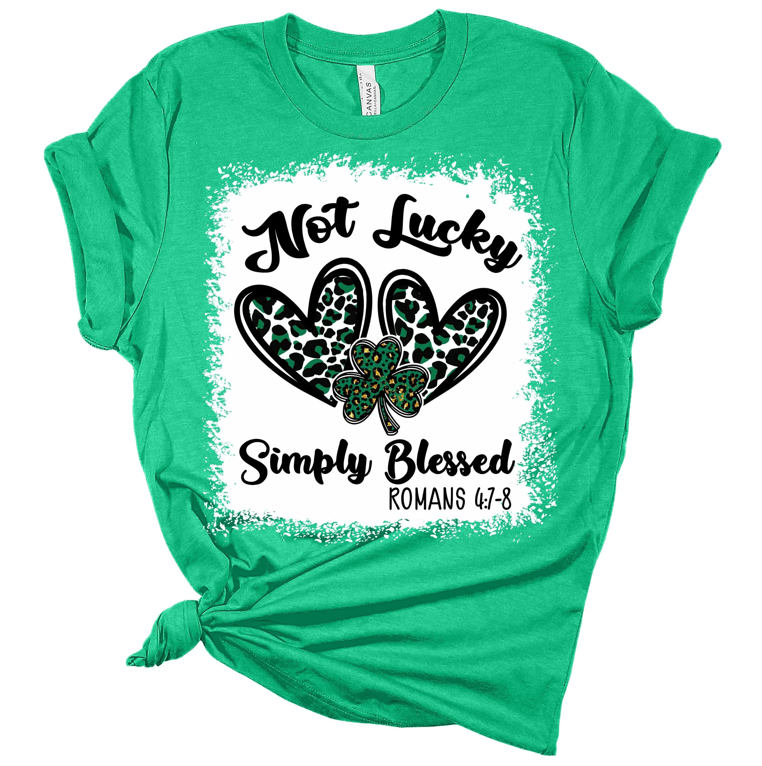 Not Lucky Simply Blessed T-Shirt for Women | St. Patrick's Day Graphic Tee | Bella Canvas Comfort Fit | Funny Irish Apparel for Parties & Festivals