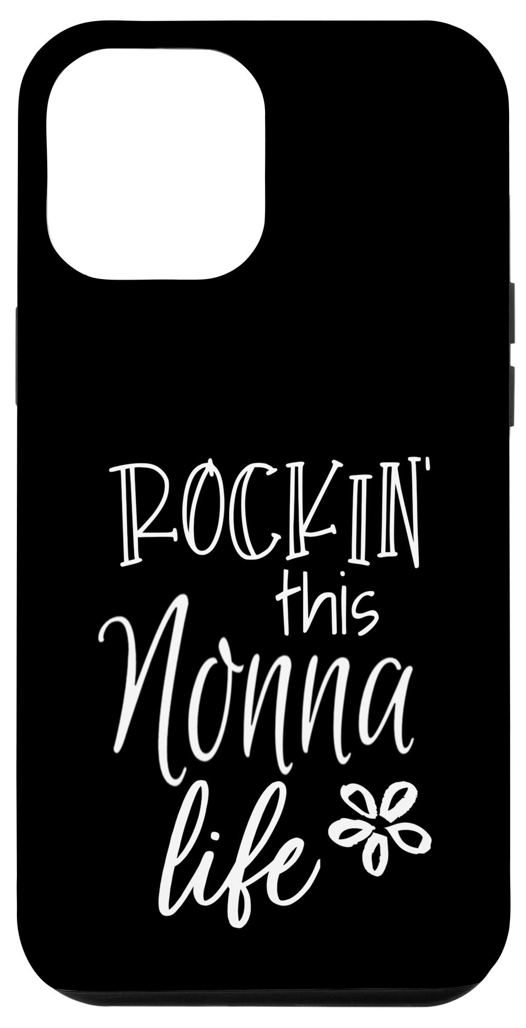 iPhone 12 Pro Max Case - Funny 'Rockin This Life Cute Nonna' Graphic Design - Perfect Gift from Grandkids for Grandmother - Protective Phone Cover for Daily Use & Special Occasions