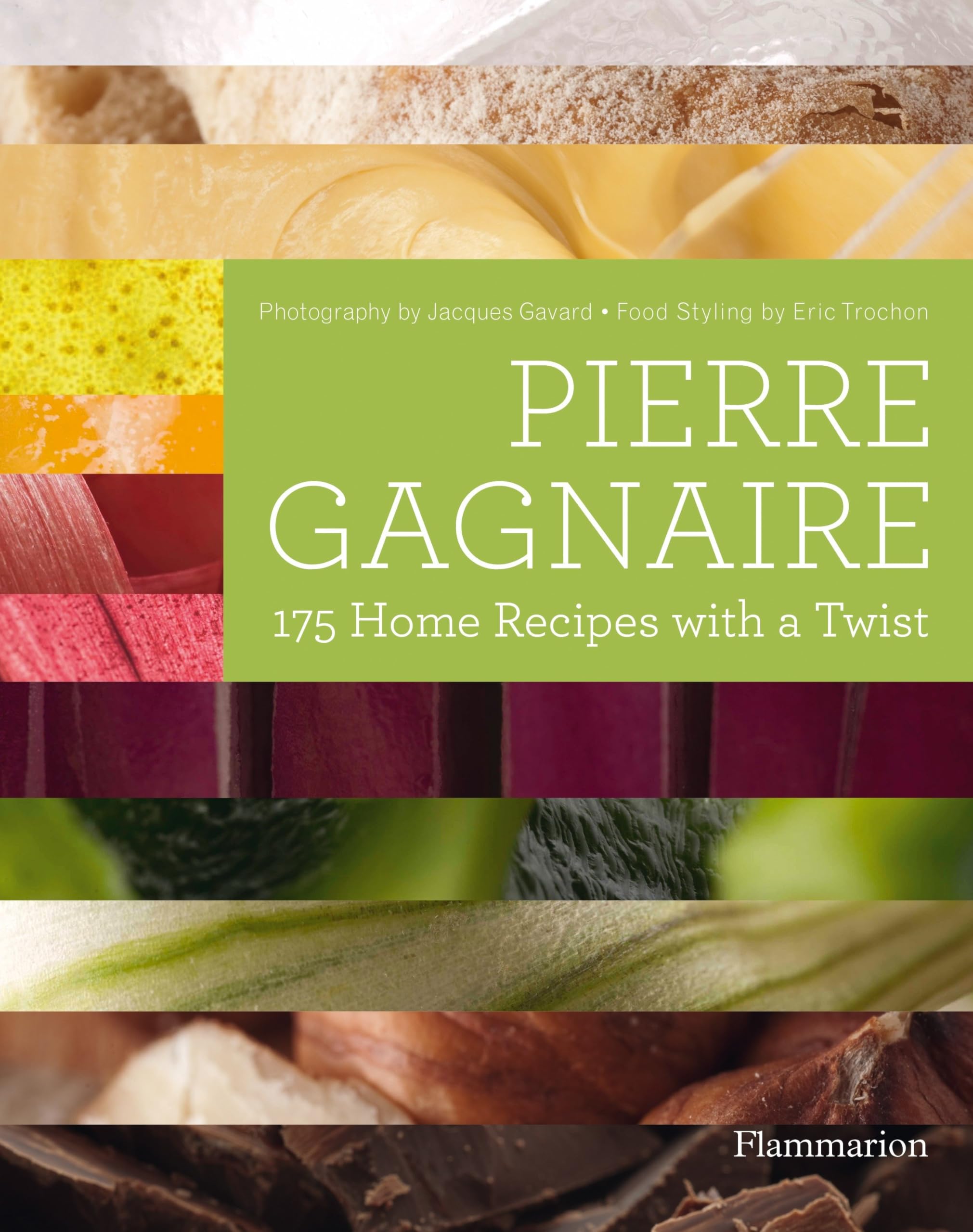 Pierre Gagnaire: 175 Innovative Home Recipes - Easy Gourmet Cooking for Dinner Parties & Family Meals