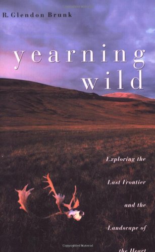 Yearning Wild: Adventure Books About Exploring Alaska's Last Frontier & Inner Landscapes – Perfect for Outdoor Enthusiasts & Self-Discovery Journeys