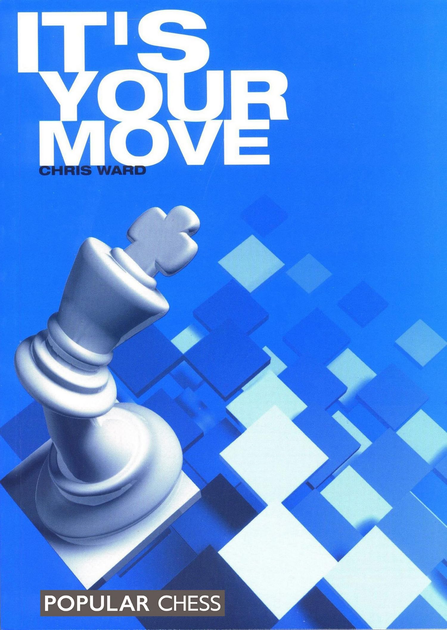 It's Your Move - Everyman Chess Book for Beginners & Advanced Players | Improve Chess Strategy & Tactics | Perfect for Home, Club & Tournament Play