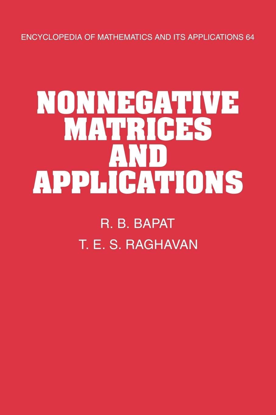 Nonnegative Matrices and Applications - Encyclopedia of Mathematics Vol.64 | Matrix Theory for Engineering & Data Science | Academic Research & Computational Modeling