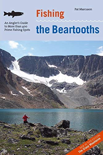 Fishing the Beartooths: An Angler's Guide to 400+ Prime Fishing Spots in Montana & Wyoming - 2nd Edition by Pat Marcuson | Regional Fishing Series | Perfect for Fly Fishing & Outdoor Adventures