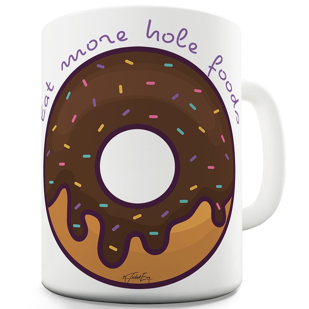 Funny Rude Coffee Mugs for Men - 11oz Novelty Drinking Cup with Eat More Hole Foods Slogan - Perfect for Office Humor & Gag Gifts