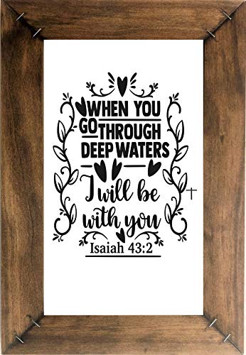 WHEN YOU GO THROUGH DEEP WATER I WILL BE WITH YOU
