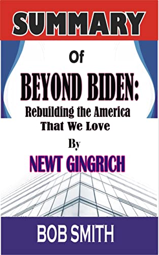 Beyond Biden: Rebuilding the America We Love by Newt Gingrich - Political Book for Conservative Readers | Great for Book Clubs & Political Discussions