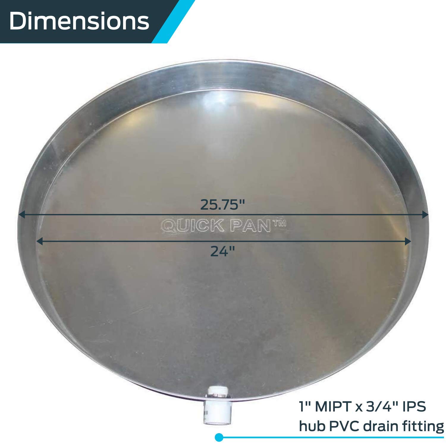 Holdrite QP-24 Aluminum Water Heater QuickPan with 1 Inch PVC Drain Fitting - 24 Inch Diameter Leak Protection Pan for Basement, Laundry Room & Utility Closet Installation