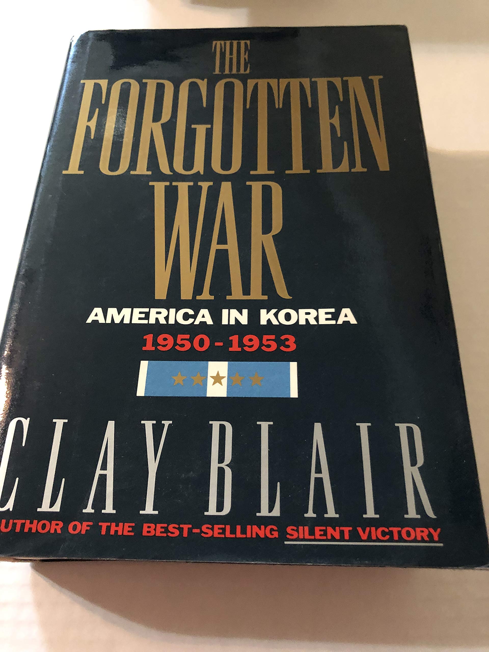 The Forgotten War: America in Korea 1950-1953 - History Book on Korean War Battles & Veterans Stories | Perfect for Students, Historians & Military Enthusiasts