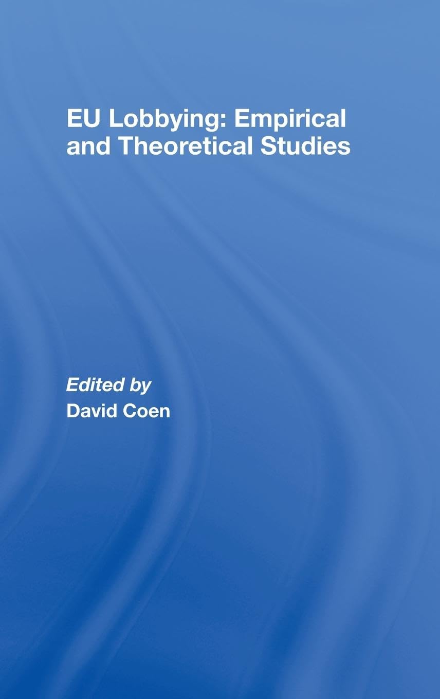 EU Lobbying: Empirical and Theoretical Studies - Academic Research Book on European Public Policy | Political Science Reading & University Course Material