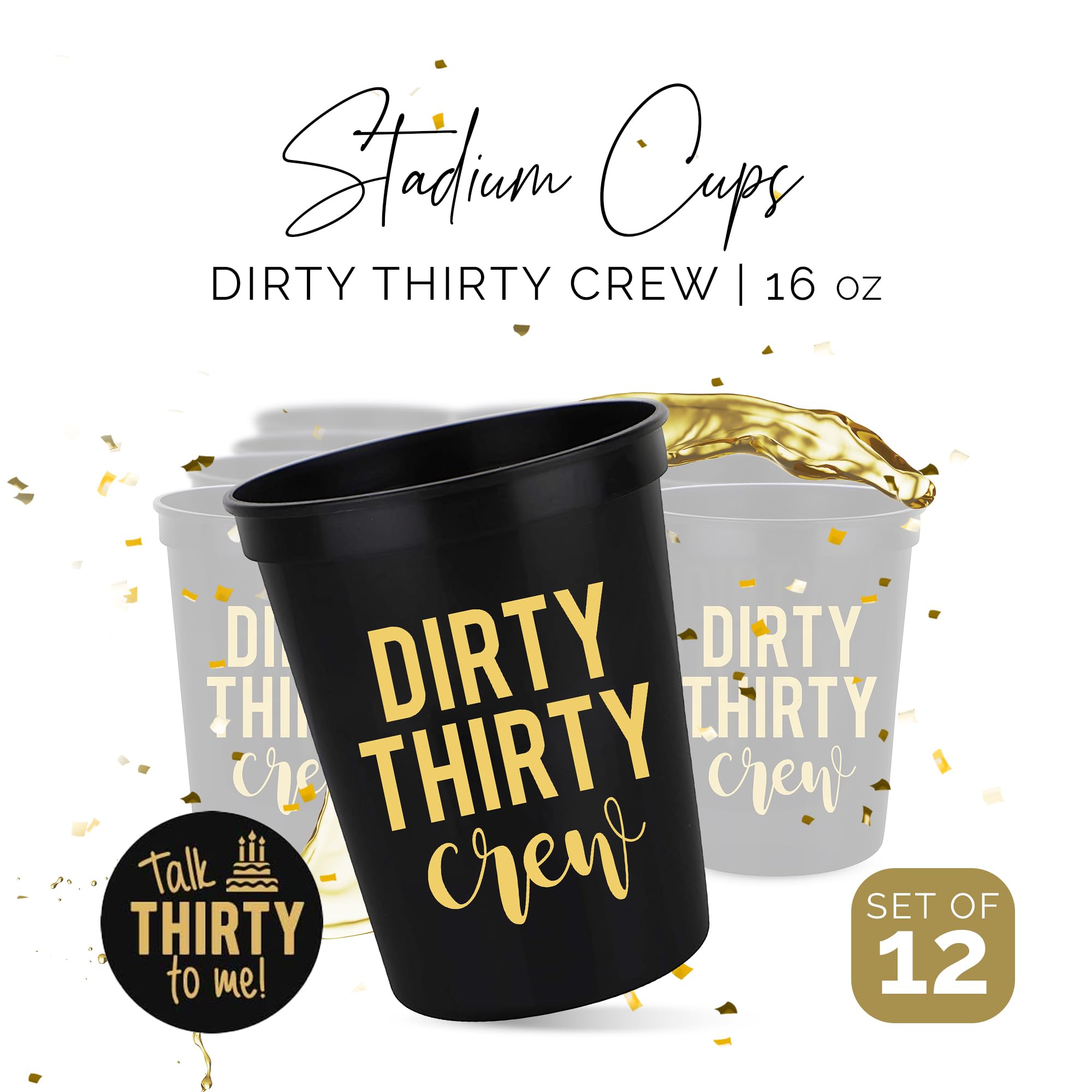 Dirty Thirty Crew 30th Birthday Party Cups - Set of 12 Black & Gold 16oz Stadium Cups with 'Talk Thirty to Me' Button - Perfect for Dirty 30 Birthday Decorations & Themed Parties - Great for Men's Milestone Celebrations, Bachelorette Parties & Adult Birthday Decor