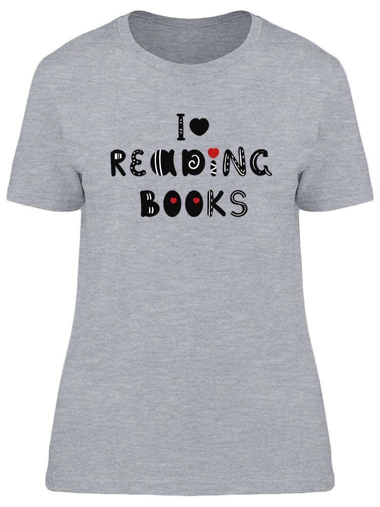I Love Reading Books T-Shirt for Women - Comfortable & Stylish Casual Tee for Book Lovers, Reading Enthusiasts & Library Visits