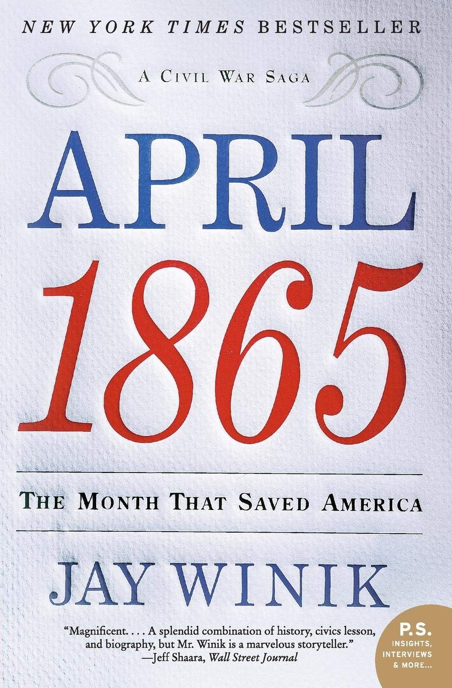 April 1865: The Month That Saved America - Civil War History Book | Perfect for History Buffs, Students & American History Enthusiasts | Great for Classroom Studies, Book Clubs & Historical Research