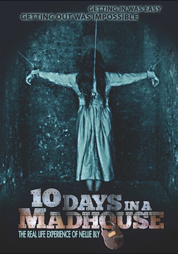 10 Days in a Madhouse DVD - True Story Thriller Film Based on Nellie Bly's Exposé | Perfect for History Buffs & Social Justice Advocates