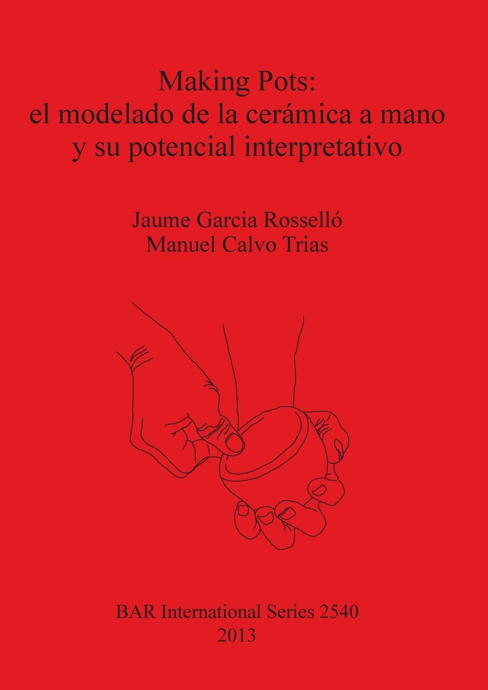 Handmade Pottery Modeling: The Art and Interpretive Potential of Ceramic Crafting (BAR International) - Perfect for Artists, Hobbyists & DIY Home Decor Projects