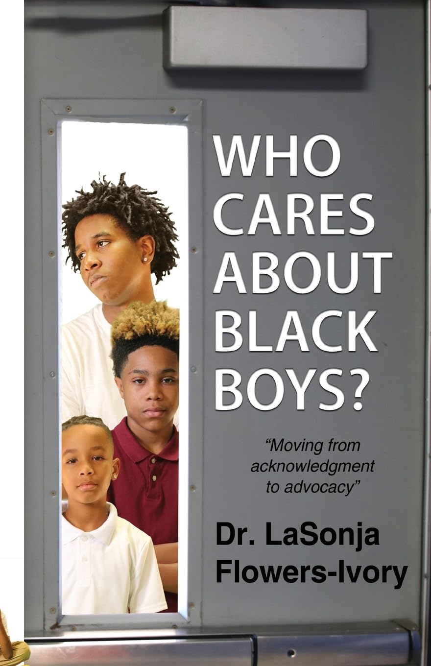 Who Cares About Black Boys? - From Acknowledgment to Advocacy | Social Justice Book on Racial Equality & Youth Empowerment | Perfect for Educators, Activists & Community Leaders