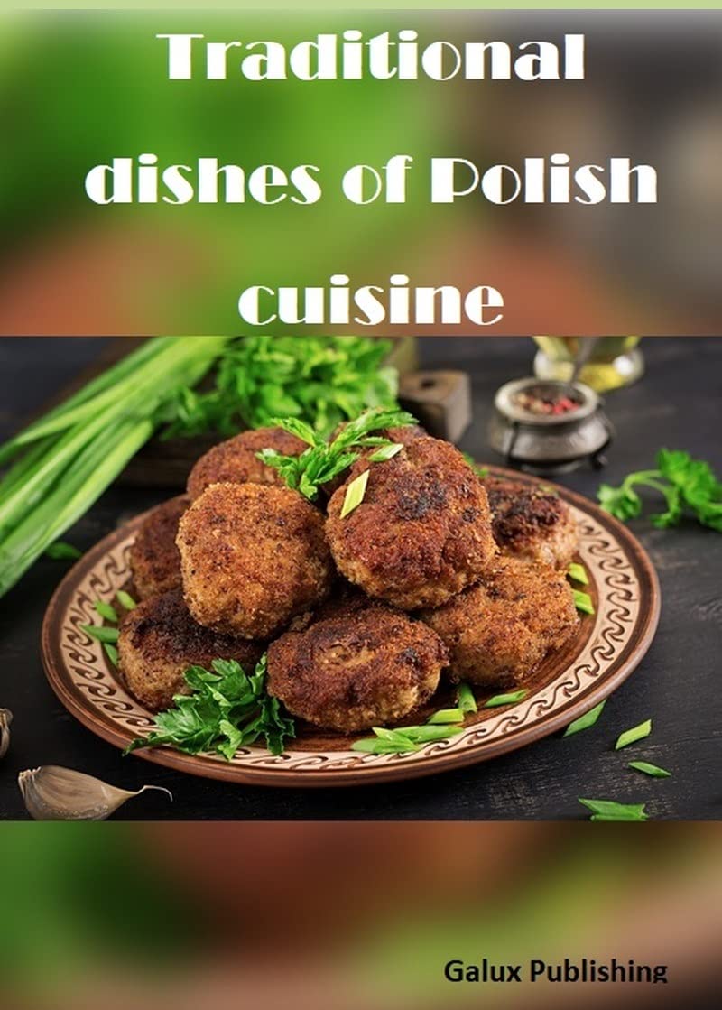 Authentic Polish Cuisine Dishes - Traditional Recipes for Pierogi, Bigos & More | Perfect for Family Dinners & Cultural Events