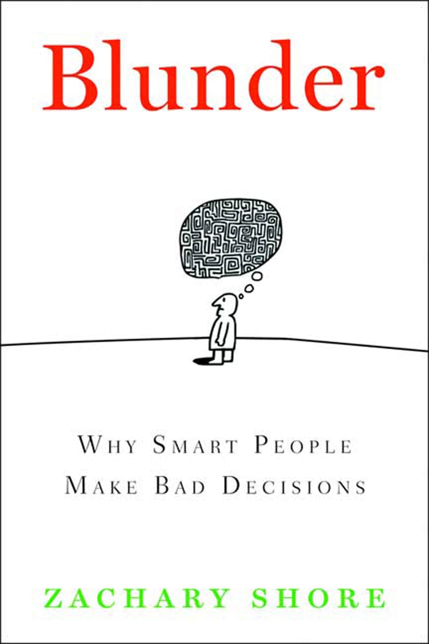 Blunder: Why Smart People Make Bad Decisions - Book on Decision-Making Mistakes for Business Leaders & Entrepreneurs | Improve Strategic Thinking for Work & Life