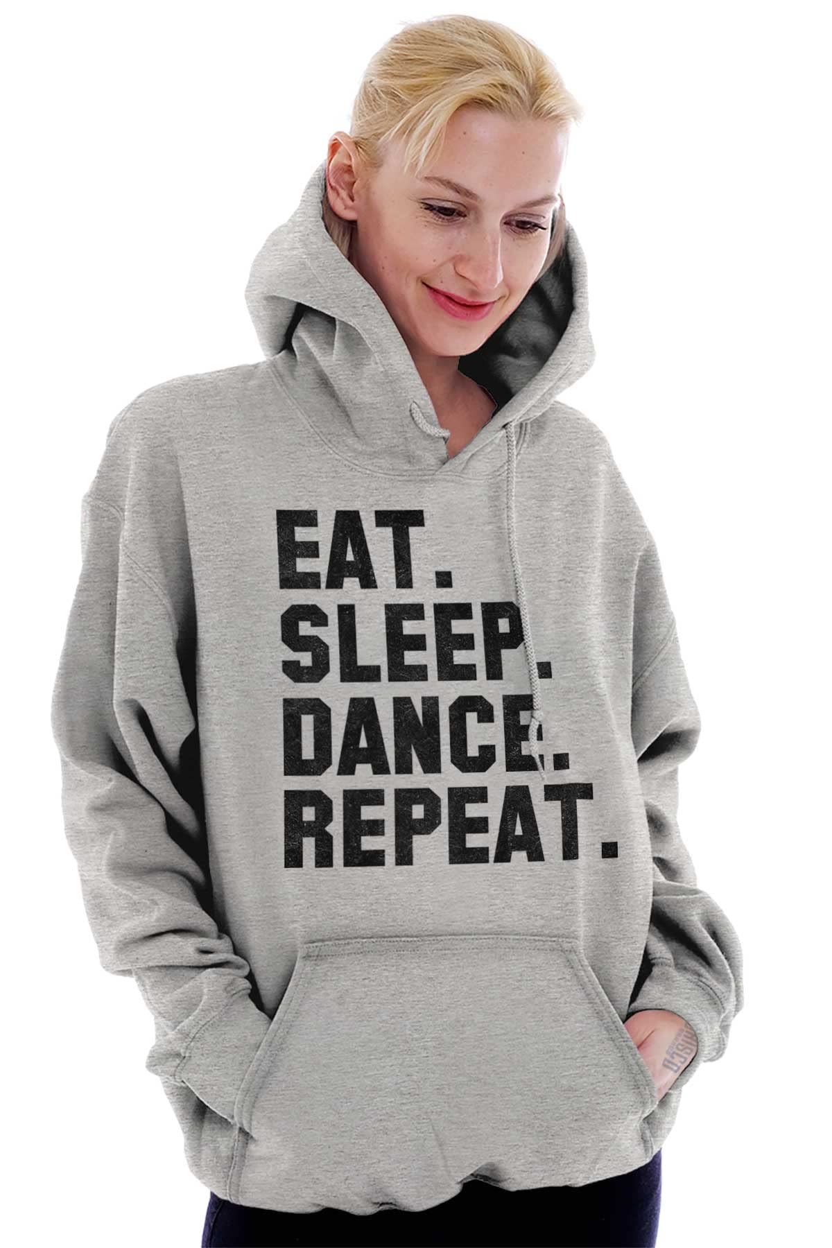 Eat Sleep Dance Repeat Hoodie - Women's Dancer Lifestyle Sweatshirt | Comfortable Pullover for Dance Practice, Studio & Casual Wear