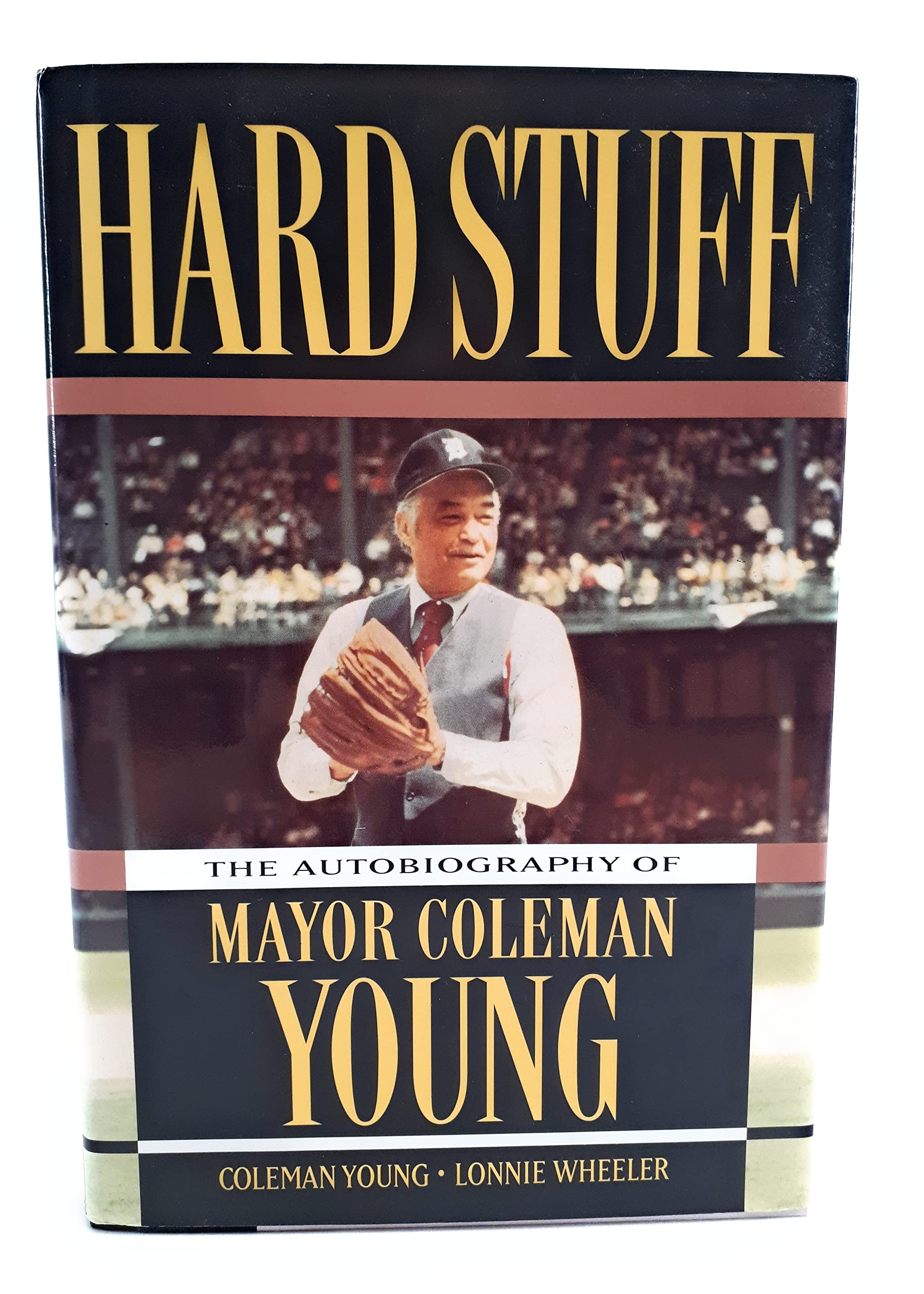 Hard Stuff: The Autobiography of Mayor Coleman Young - Inspiring Leadership Story for Political Enthusiasts & History Buffs - Perfect for Book Clubs & Urban Studies
