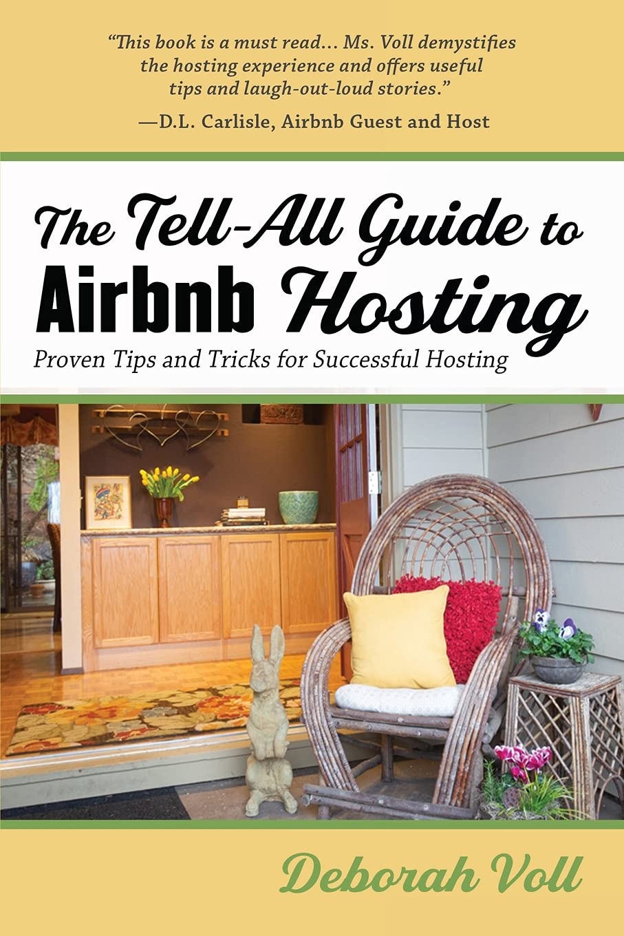 The Ultimate Guide to Airbnb Hosting: Proven Tips & Tricks for Successful Hosts | Boost Bookings & Maximize Profits | Perfect for New & Experienced Hosts