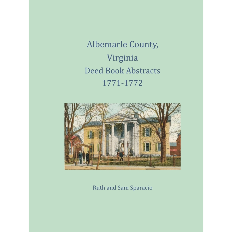 Albemarle County Virginia Deed Book Abstracts 1771-1772 - Genealogy Research & Historical Property Records for Ancestry Tracking