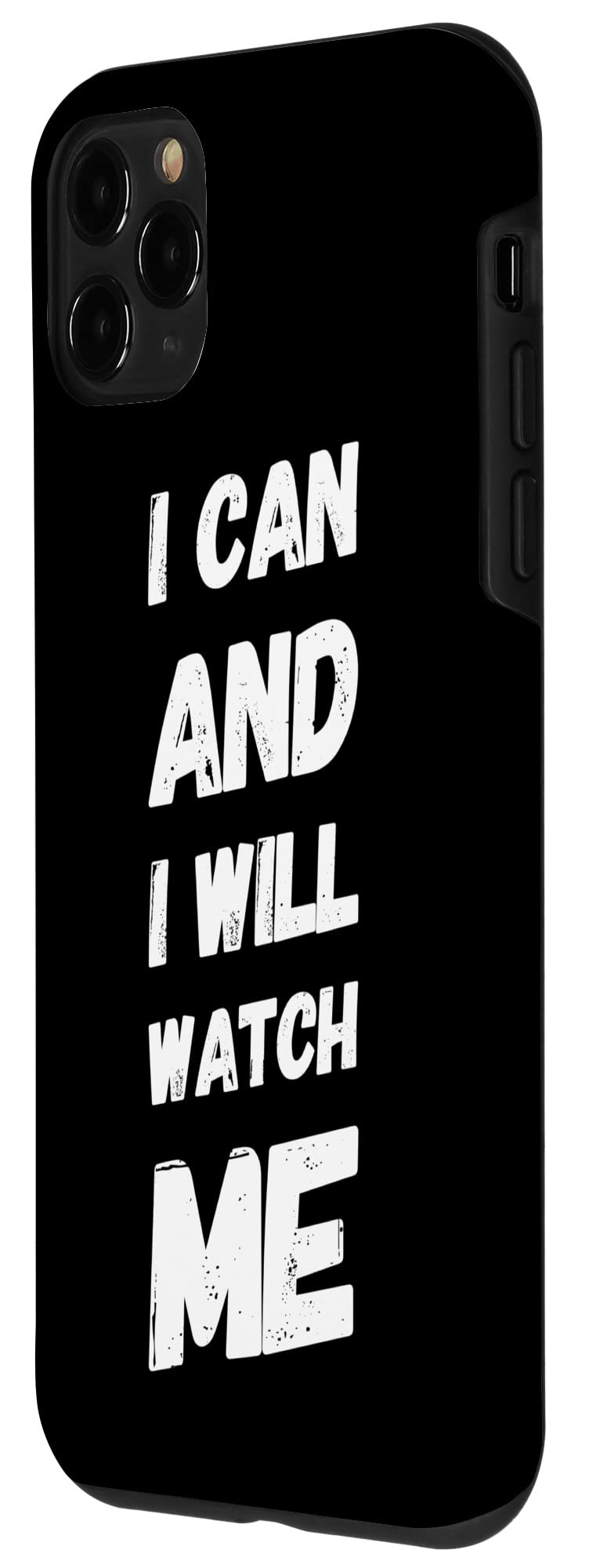 iPhone 11 Pro Motivational Quote Case - 'I Can and I Will Watch Me' - Durable Protective Phone Cover for Work, Gym & Daily Inspiration