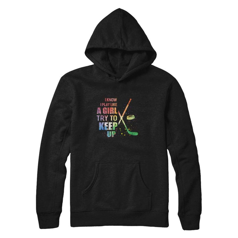 Play Like A Girl Hockey Shirt & Hoodie - Women's Sports Apparel for Hockey Players, Fans & Athletes - Perfect for Games, Training & Team Spirit