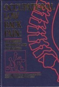Occupational Low Back Pain Relief: Assessment, Treatment & Prevention Guide for Office Workers & Healthcare Professionals