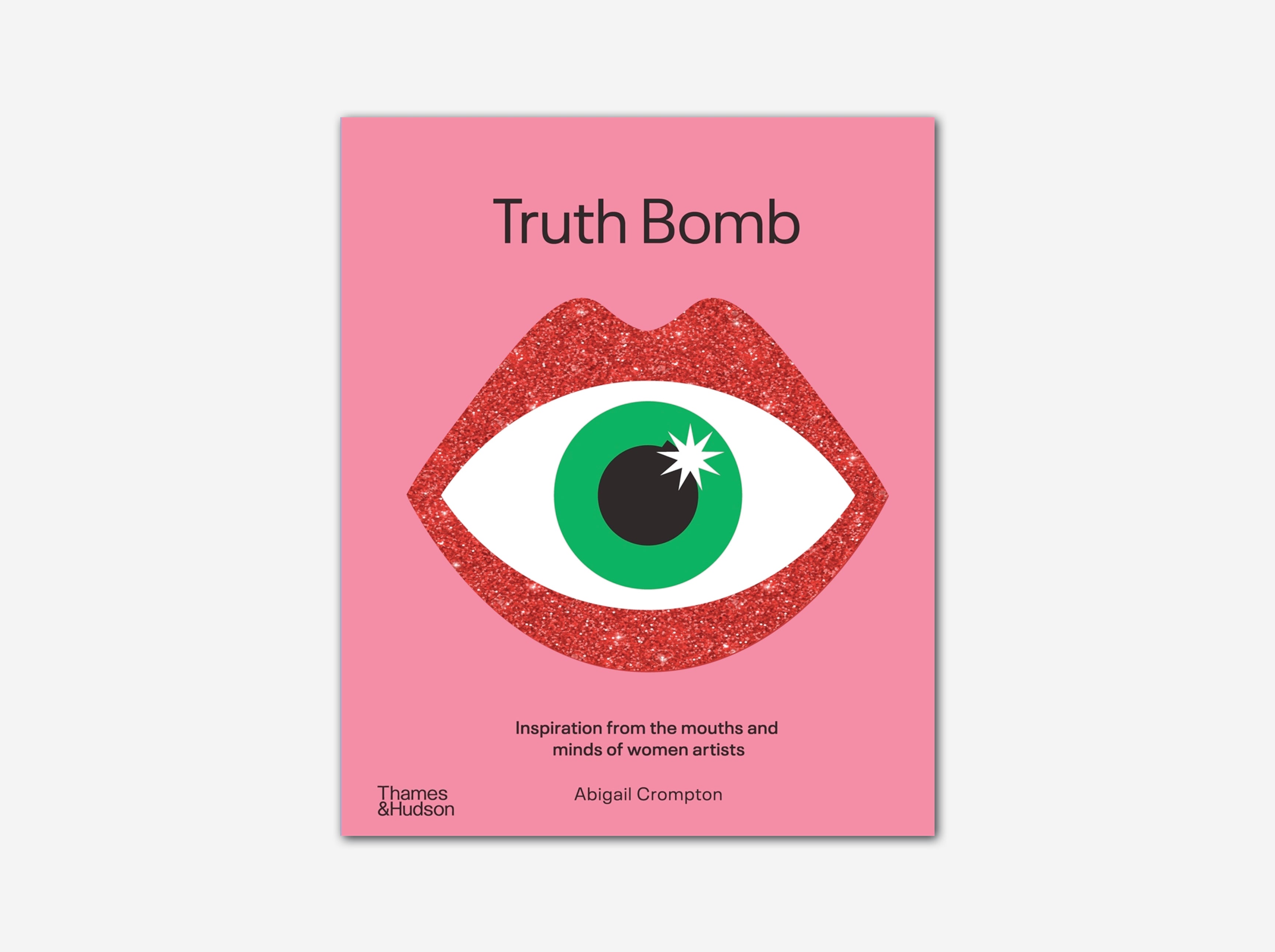 Truth Bomb: Inspirational Quotes & Wisdom from Women Artists - Perfect for Home Decor, Office Motivation & Gift Ideas
