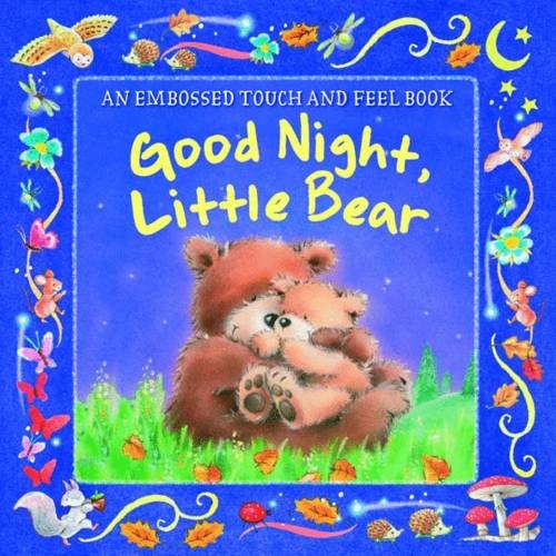 Good Night, Little Bear - Soft Touch Embossed Children's Bedtime Story Book | Perfect for Bedtime Reading, Baby Shower Gifts & Early Learning