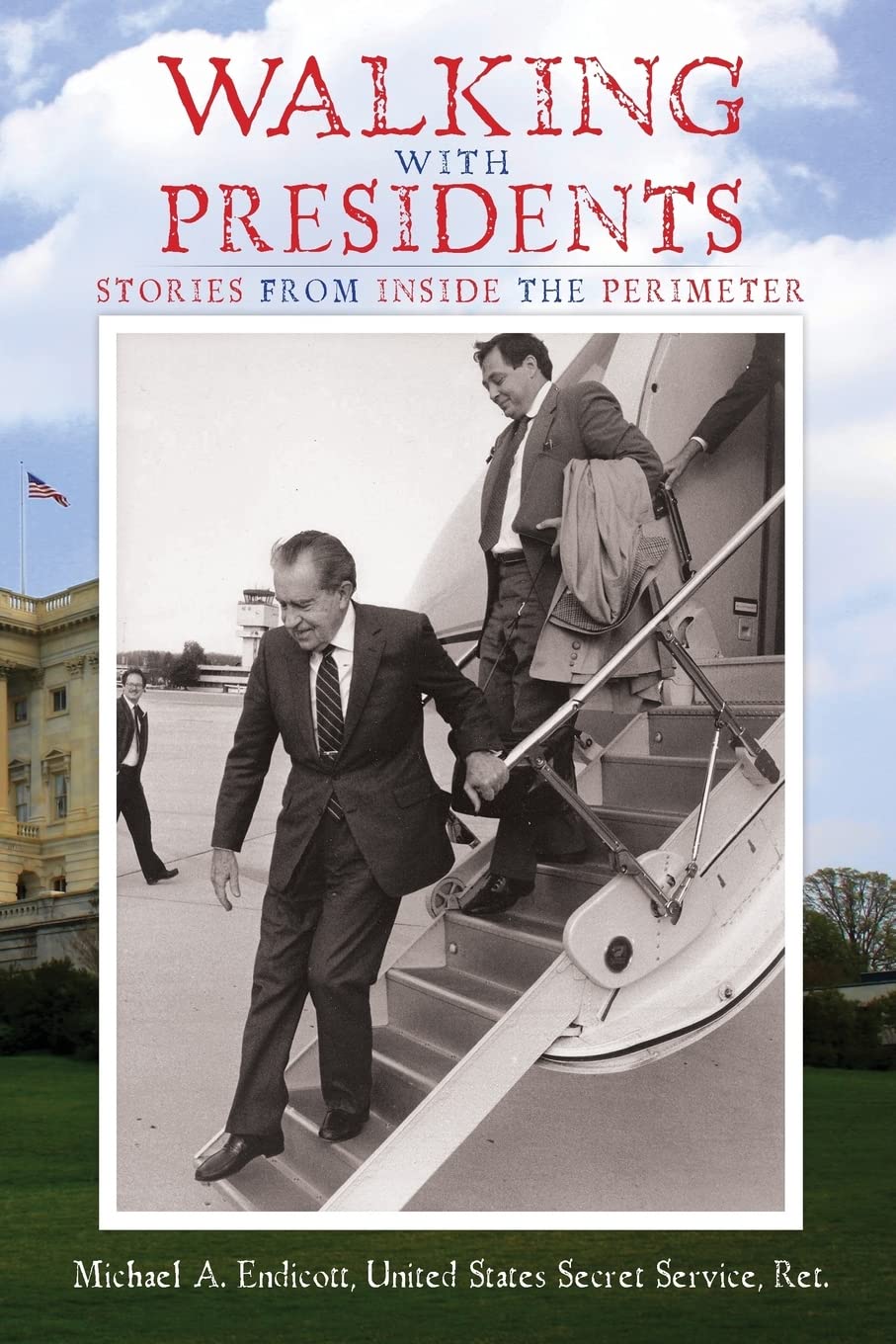 Walking With Presidents: Inside Stories from the White House Perimeter | Exclusive Political Memoir for History Buffs & Political Enthusiasts