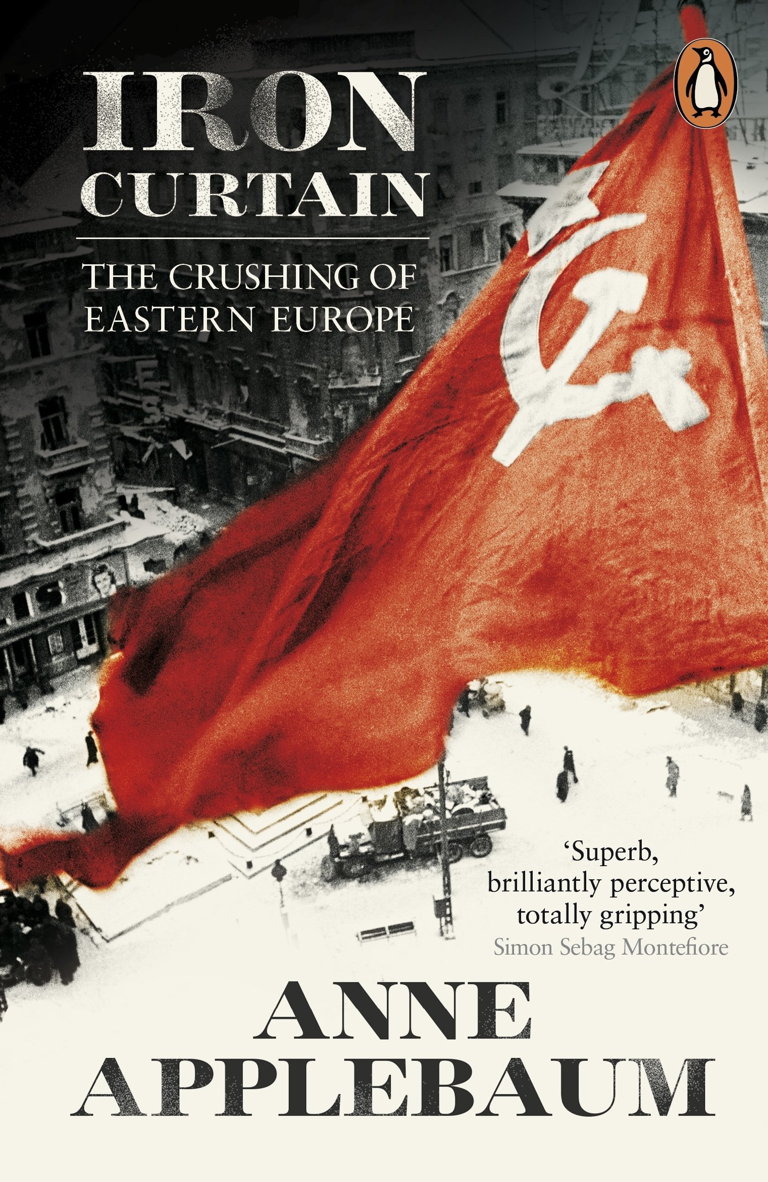 Iron Curtain: The Crushing of Eastern Europe 1944-1956 - English Edition | Cold War History Book for Students & Researchers | Perfect for Academic Studies & Historical Research