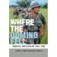 Where the Domino Fell: America and Vietnam 1945-1995 - Historical Book on Cold War Era US-Vietnam Relations | Perfect for History Students & Political Science Researchers