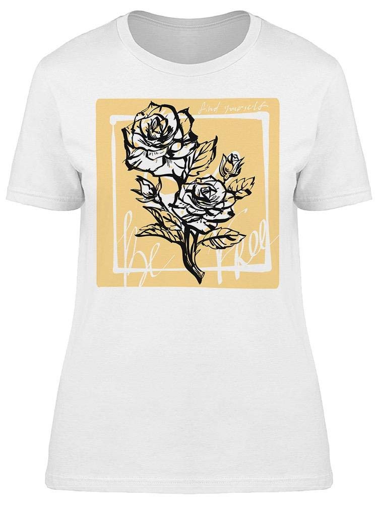 Rose Flower Be Free Tee - Women's Floral Graphic T-Shirt for Casual Wear & Summer Outfits