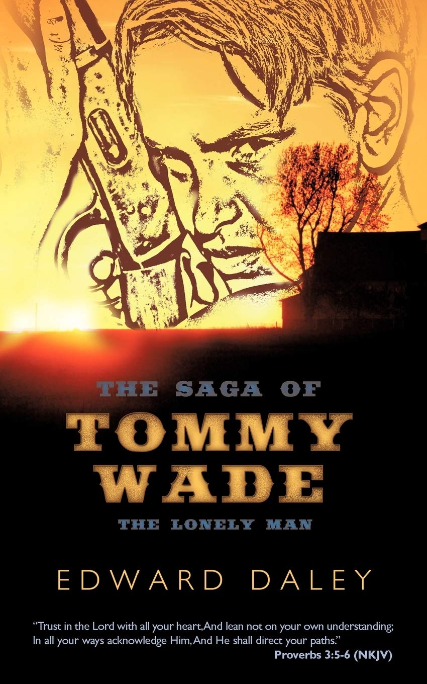 The Saga of Tommy Wade: The Lonely Man - A Gripping American Novel for Book Lovers & Literary Enthusiasts | Perfect for Book Clubs, Gifts & Relaxing Reads
