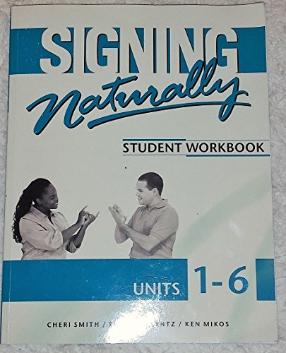 Signing Naturally: Student Workbook, Units 1-6 with DVDs - Learn ASL for Beginners, Classroom & Self-Study, Deaf Culture Education