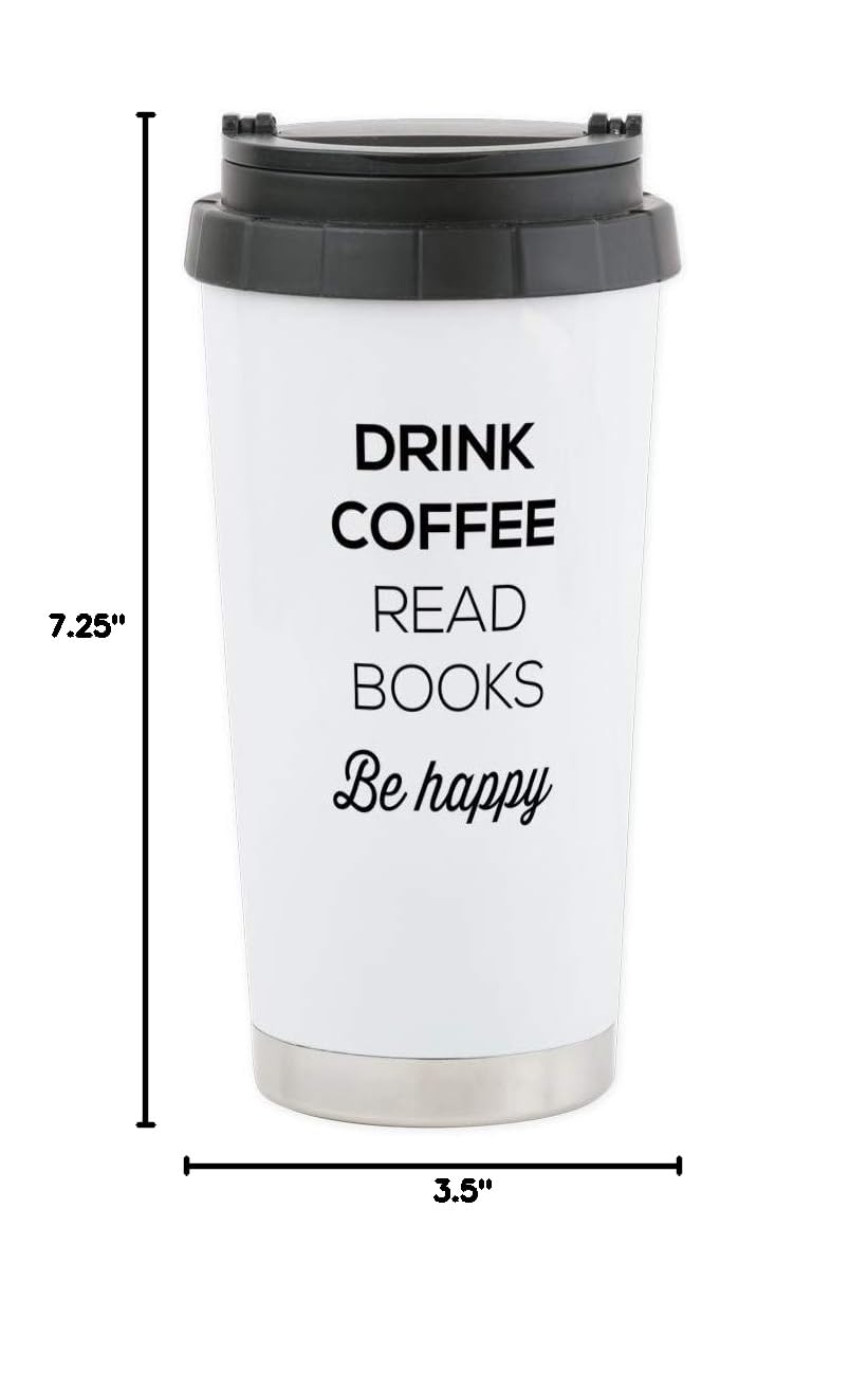 20 oz Insulated Stainless Steel Coffee Tumbler - Drink Coffee Read Books Be Happy Travel Mug | Perfect for Office, Commuting & Outdoor Adventures | CafePress