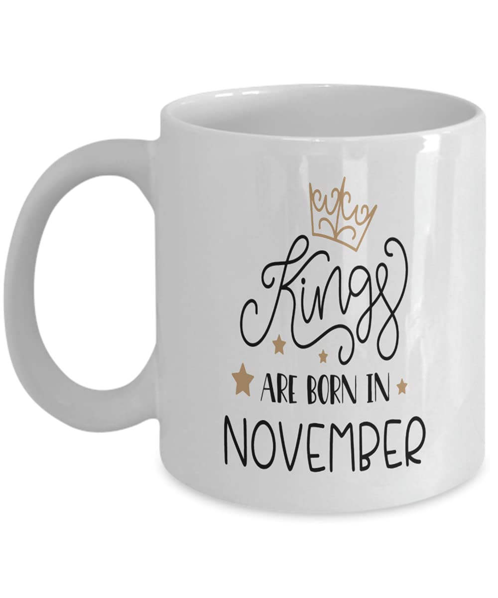 Funny 'Kings Are Born In November' Coffee Mug - Birthday Gift Idea for Men & Women - Perfect for Coffee, Tea & Office Use