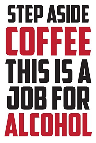 Funny Alcohol Fridge Magnet - 'Step Aside Coffee This Is A Job For Alcohol' Refrigerator Magnet for Beer Lovers & Bar Decor - Perfect for Home, Office or Gifts