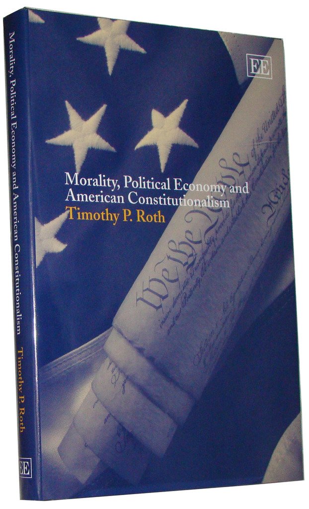Morality, Political Economy & American Constitutionalism - Books on US Government & Political Philosophy for Students, Scholars & History Enthusiasts